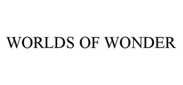 WORLDS OF WONDER trademark