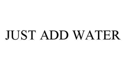 JUST ADD WATER trademark