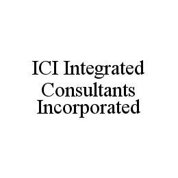 ICI INTEGRATED CONSULTANTS INCORPORATED trademark