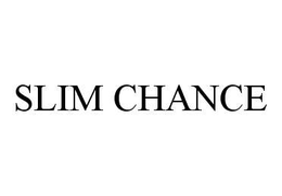 SLIM CHANCE trademark