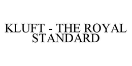 KLUFT - THE ROYAL STANDARD trademark