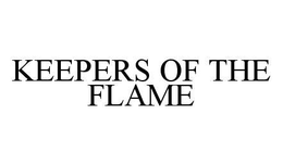 KEEPERS OF THE FLAME trademark