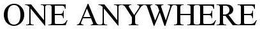 ONE ANYWHERE trademark