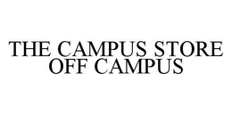 THE CAMPUS STORE OFF CAMPUS trademark