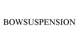 BOWSUSPENSION trademark