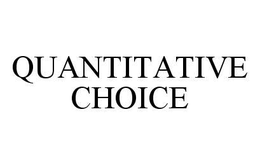 QUANTITATIVE CHOICE trademark