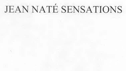 JEAN NATÉ SENSATIONS trademark