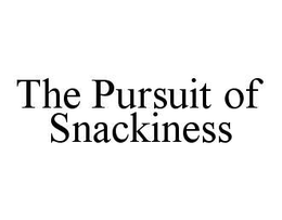 THE PURSUIT OF SNACKINESS trademark