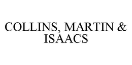 COLLINS, MARTIN & ISAACS trademark