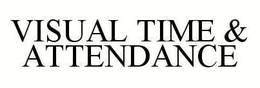 VISUAL TIME & ATTENDANCE trademark