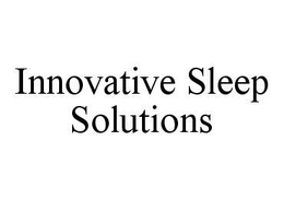 INNOVATIVE SLEEP SOLUTIONS trademark