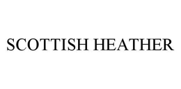 SCOTTISH HEATHER trademark