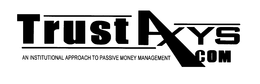 TRUST AXYS AN INSTITUTIONAL APPROACH TO PASSIVE MONEY MANAGEMENT trademark