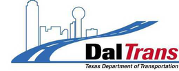 DALTRANS TEXAS DEPARTMENT OF TRANSPORTATION trademark