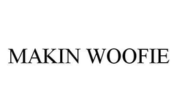 MAKIN WOOFIE trademark