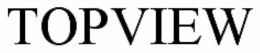 TOPVIEW trademark