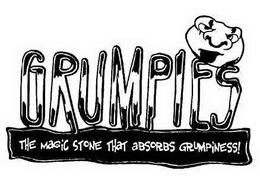 GRUMPIES THE MAGIC STONE THAT ABSORBS GRUMPINESS! trademark