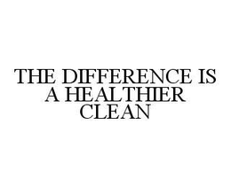 THE DIFFERENCE IS A HEALTHIER CLEAN trademark