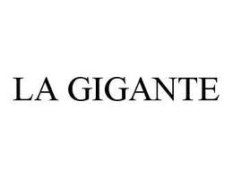 LA GIGANTE trademark