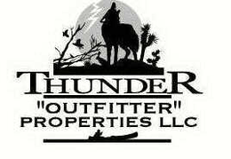 THUNDER "OUTFITTER" PROPERTIES LLC trademark