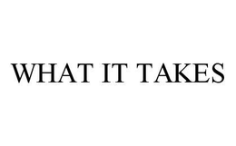 WHAT IT TAKES trademark