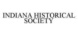 INDIANA HISTORICAL SOCIETY trademark