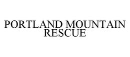 PORTLAND MOUNTAIN RESCUE trademark