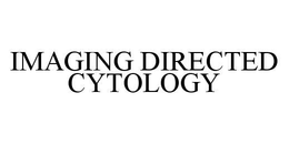 IMAGING DIRECTED CYTOLOGY trademark