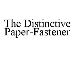 THE DISTINCTIVE PAPER-FASTENER trademark