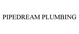 PIPEDREAM PLUMBING trademark