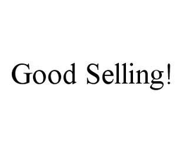 GOOD SELLING! trademark