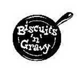 BISCUITS 'N' GRAVY trademark
