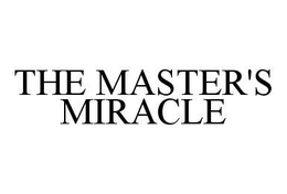 THE MASTER'S MIRACLE trademark