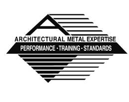 ARCHITECTURAL METAL EXPERTISE PERFORMANCE TRAINING STANDARDS trademark