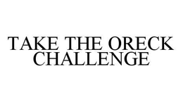 TAKE THE ORECK CHALLENGE trademark