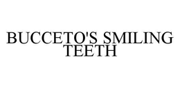 BUCCETO'S SMILING TEETH trademark