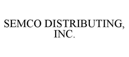 SEMCO DISTRIBUTING, INC. trademark