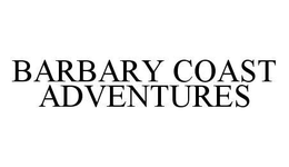 BARBARY COAST ADVENTURES trademark
