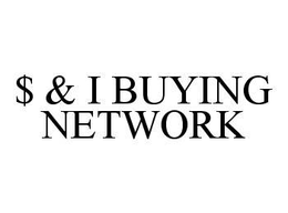 $ & I BUYING NETWORK trademark