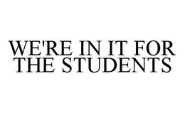 WE'RE IN IT FOR THE STUDENTS trademark