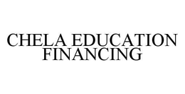 CHELA EDUCATION FINANCING trademark