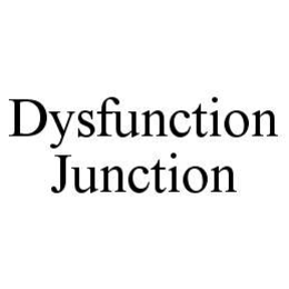 DYSFUNCTION JUNCTION trademark
