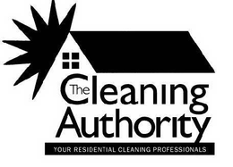 THE CLEANING AUTHORITY YOUR RESIDENTIAL CLEANING PROFESSIONALS trademark