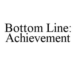 BOTTOM LINE: ACHIEVEMENT trademark
