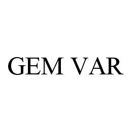 GEM VAR trademark