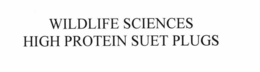 WILDLIFE SCIENCES HIGH PROTEIN SUET PLUGS trademark
