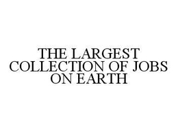 THE LARGEST COLLECTION OF JOBS ON EARTH trademark