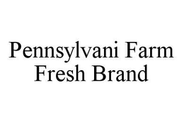 PENNSYLVANI FARM FRESH BRAND trademark