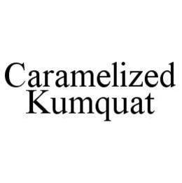 CARAMELIZED KUMQUAT trademark