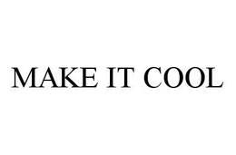 MAKE IT COOL trademark